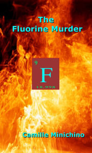 Title: The Fluorine Murder, Author: Camille Minichino
