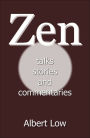 Zen: Talks, Stories and Commentaries