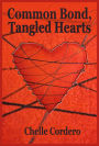 Common Bond, Tangled Hearts