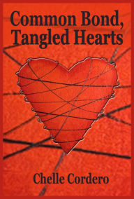 Title: Common Bond, Tangled Hearts, Author: Chelle Cordero