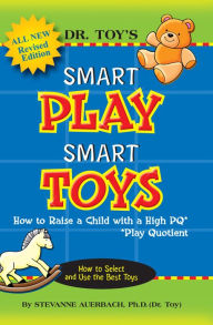 Title: Dr. Toy's Smart Play Smart Toys, Author: Stevanne Auerbach