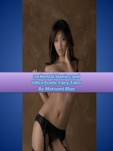 Twenty Hentai Stories and Ultra-Erotic Fairy Tales