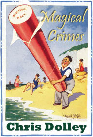 Title: Magical Crimes, Author: Chris Dolley