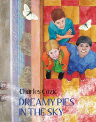 Title: Dreamy Pies in the Sky, Author: Charles Cozic