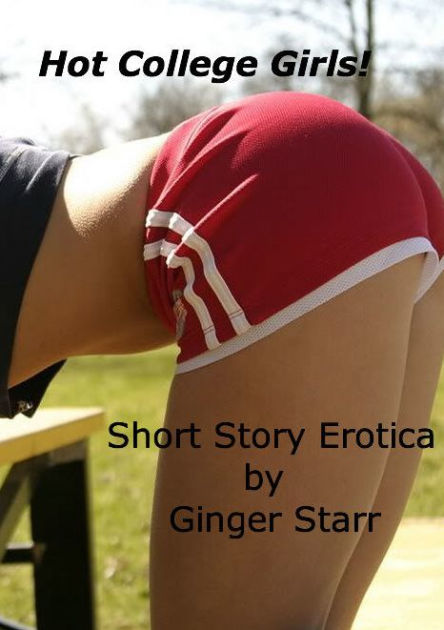 Best of Hot college girls erotic free stories free erotic college Hot stories girls
