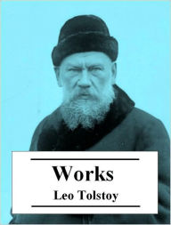 Title: The Essential Work of Leo Tolstoy, Author: Leo Tolstoy