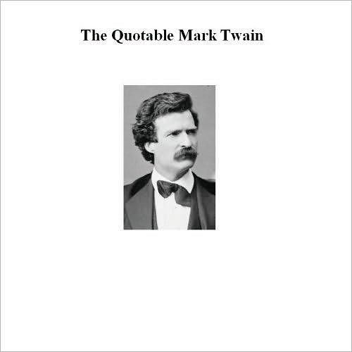 The Quotable Mark Twain