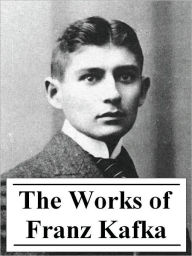 Title: The Works of Franz Kafka, Author: Franz Kafka