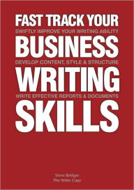 Title: Fast Track Your Business Writing Skills, Author: Steve Bridger