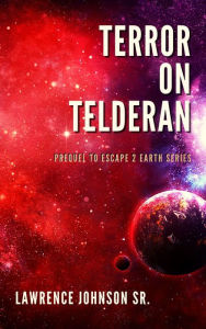 Title: Terror on Telderan, Author: Lawrence Johnson Sr.