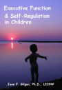 Executive Function and Self-Regulation in Children