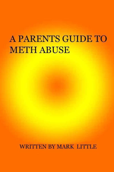 A Parents Guide To Meth Abuse