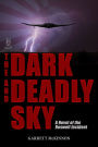The Dark and Deadly Sky: A Novel of the Roswell Incident