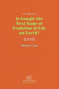 Title: Is Google the Next Stage of Evolution of Life on Earth?, Author: Michael Cook