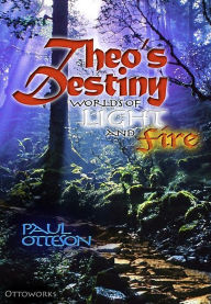 Theo's Destiny: World's of LIght and Fire