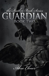 Guardian: Book Two of the Feather Book Series