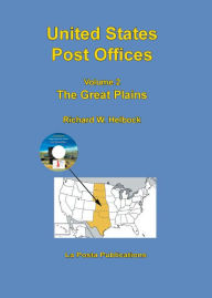 Title: United States Post Offices Volume 2 The Great Plains, Author: Richard Helbock