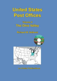 Title: United States Post Offices Volume 5 The Ohio Valley, Author: Richard Helbock