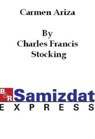 Title: Carmen Ariza, Author: Charles Francis Stocking