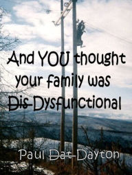 And You Thought Your Family was Dysfunctional!