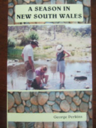 Title: A Season in New South Wales, Author: George Perkins