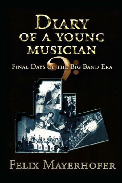 Diary of a Young Musician: Final Days of the Big Band Era 1948-1962