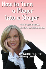 Title: How to Turn a Player into a Stayer, Author: Lyn Kelley