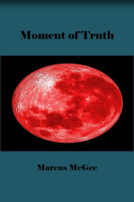 Title: Moment of Truth, Author: Marcus McGee