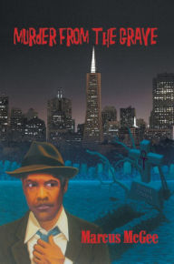 Title: Murder From the Grave, Author: Marcus McGee