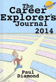 Title: The Career Explorer's Journal 2014, Author: Paul G. Diamond