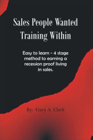 Title: Sales People Wanted: Training Within, Author: G. Allen Clark