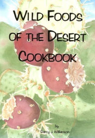 Title: Wild Foods of the Desert, Author: Darcy Williamson