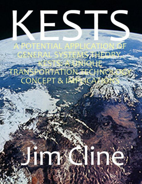 A potential application of General Systems theory: KESTS, a unique transportation technology concept & implications (1994)