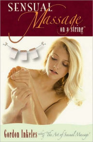 Title: Sensual Massage on a String, Author: Gordon Inkeles
