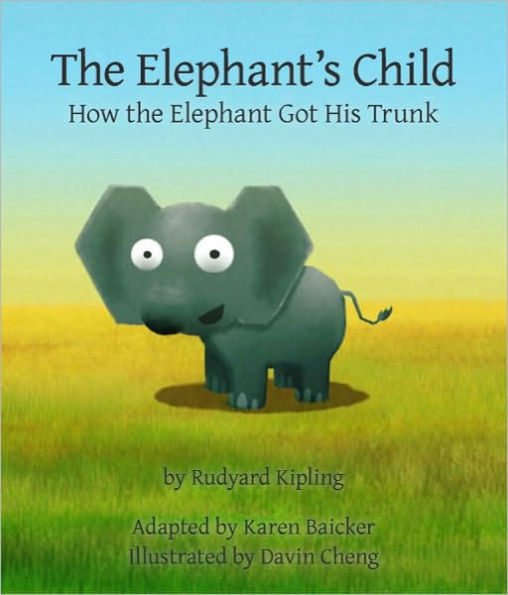 The Elephant's Child: How the Elephant Got His Trunk