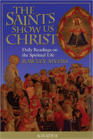 The Saints Show Us Christ: Daily Readings on the Spiritual Life