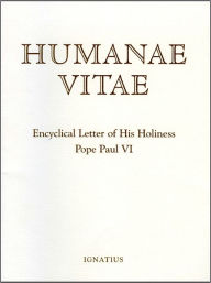 Humane Vitae: Encyclical Letter of His Holiness Pope Paul VI