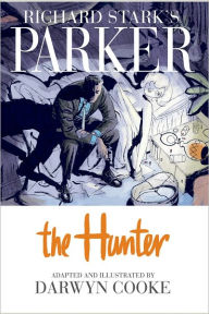 Title: Richard Stark's Parker: The Hunter, Author: Darwyn Cooke