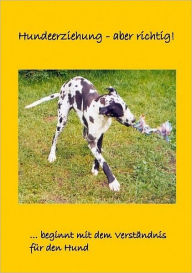 Title: Hundeerziehung - aber richtig!, Author: Jessica Kittner