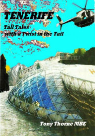 Title: Tenerife Tall Tales, Author: Tony Thorne MBE