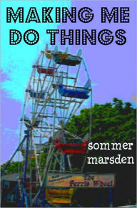 Making Me Do Things