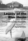 Legacy of the Blue Heron: Living with Learning Disabilities