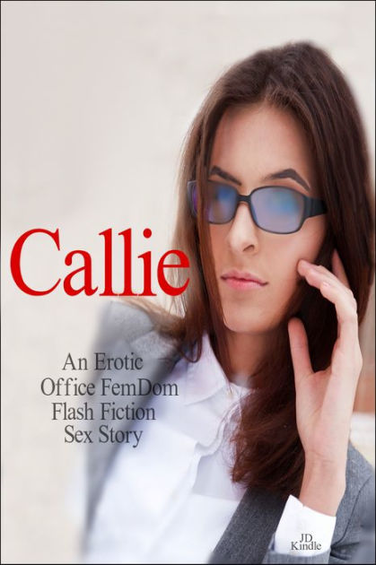 Callie An Office Femdom Story By Jd Kindle Nook Book Ebook Barnes And Noble®