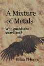 A Mixture of Metals
