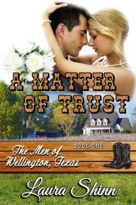 A Matter of Trust: The Men of Wellington, Texas