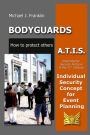 Bodyguards: How to Protect Others - A.T.I.S. - Individual Security Concept for Event Planning