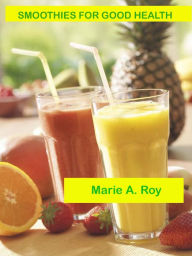 Title: Smoothies for Good Health, Author: Marie Roy