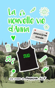 Title: La nouvelle vie d'Anna: deuxième année, Author: Pauline SLF