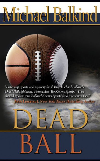 Dead Ball By Michael Balkind Paperback Barnes Noble