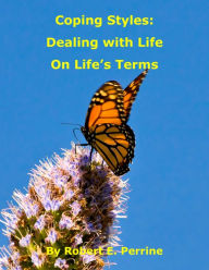 Title: Coping Styles: Dealing with Life on Life's Terms, Author: Robert Perrine